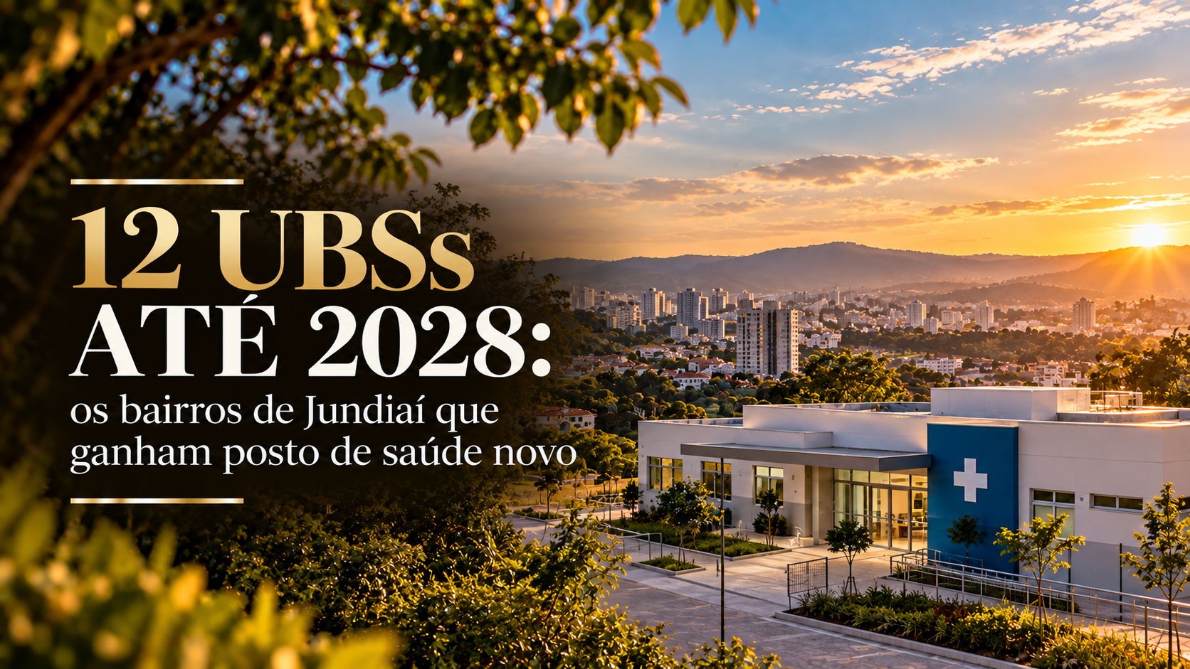 12 UBSs até 2028: os bairros de Jundiaí que ganham posto de saúde novo