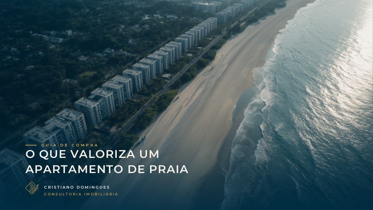 Posição solar, vista e liquidez: o que valoriza um apartamento de praia