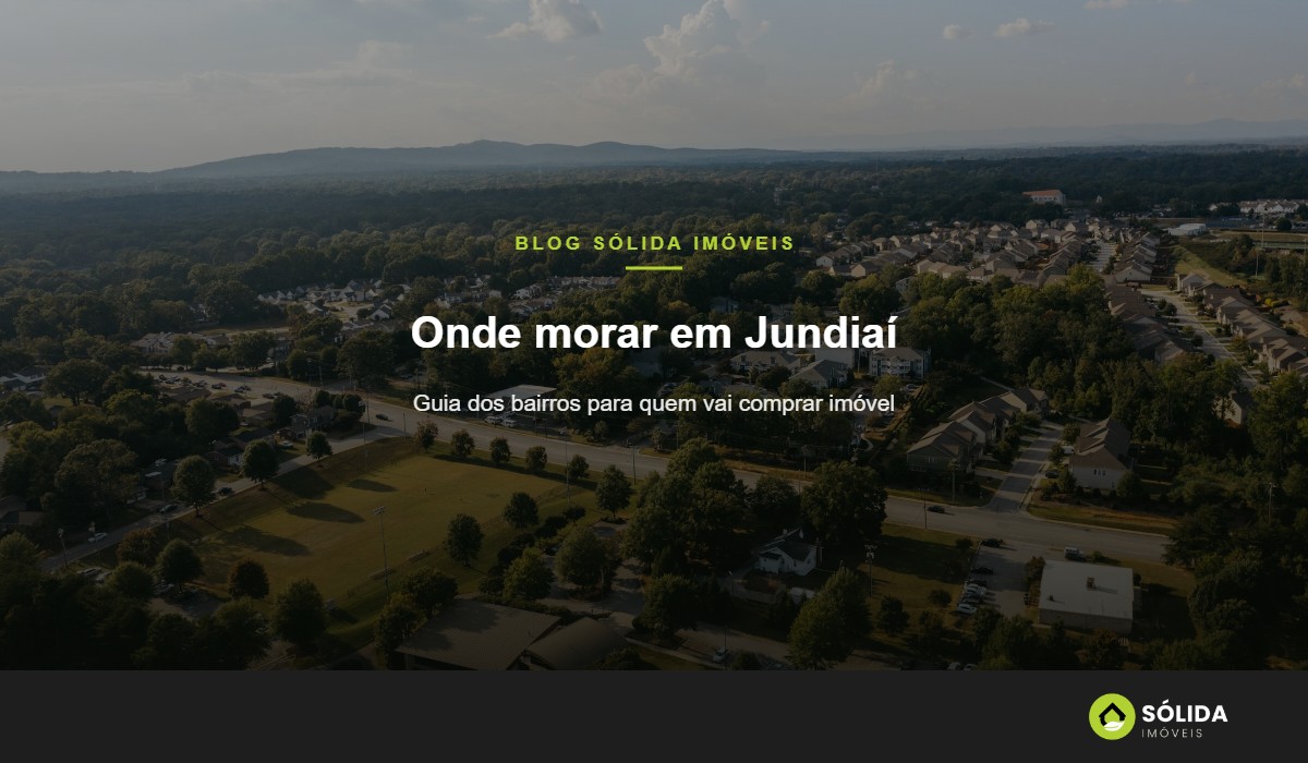 Onde morar em Jundiaí: guia dos bairros para quem vai comprar imóvel