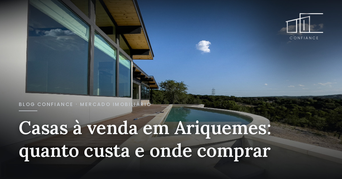 Casas à venda em Ariquemes: quanto custa e onde comprar