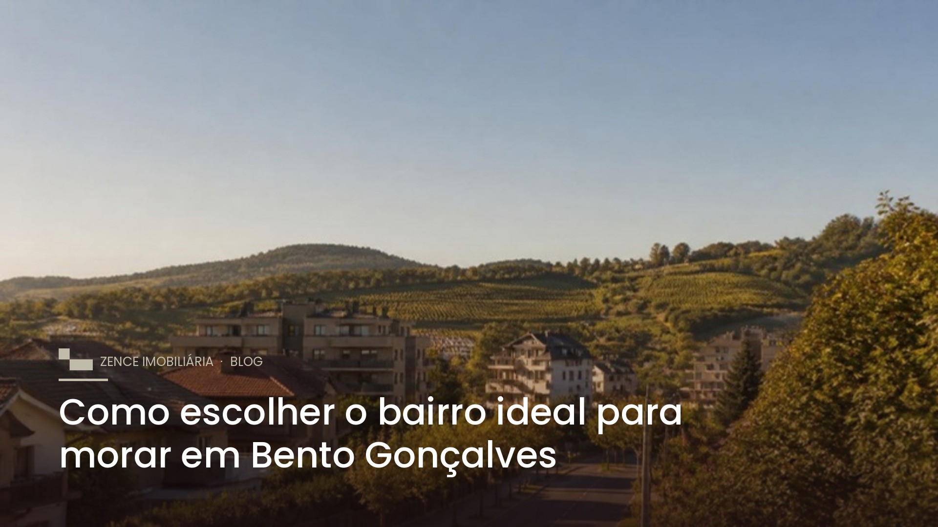 Como escolher o bairro ideal para morar em Bento Gonçalves