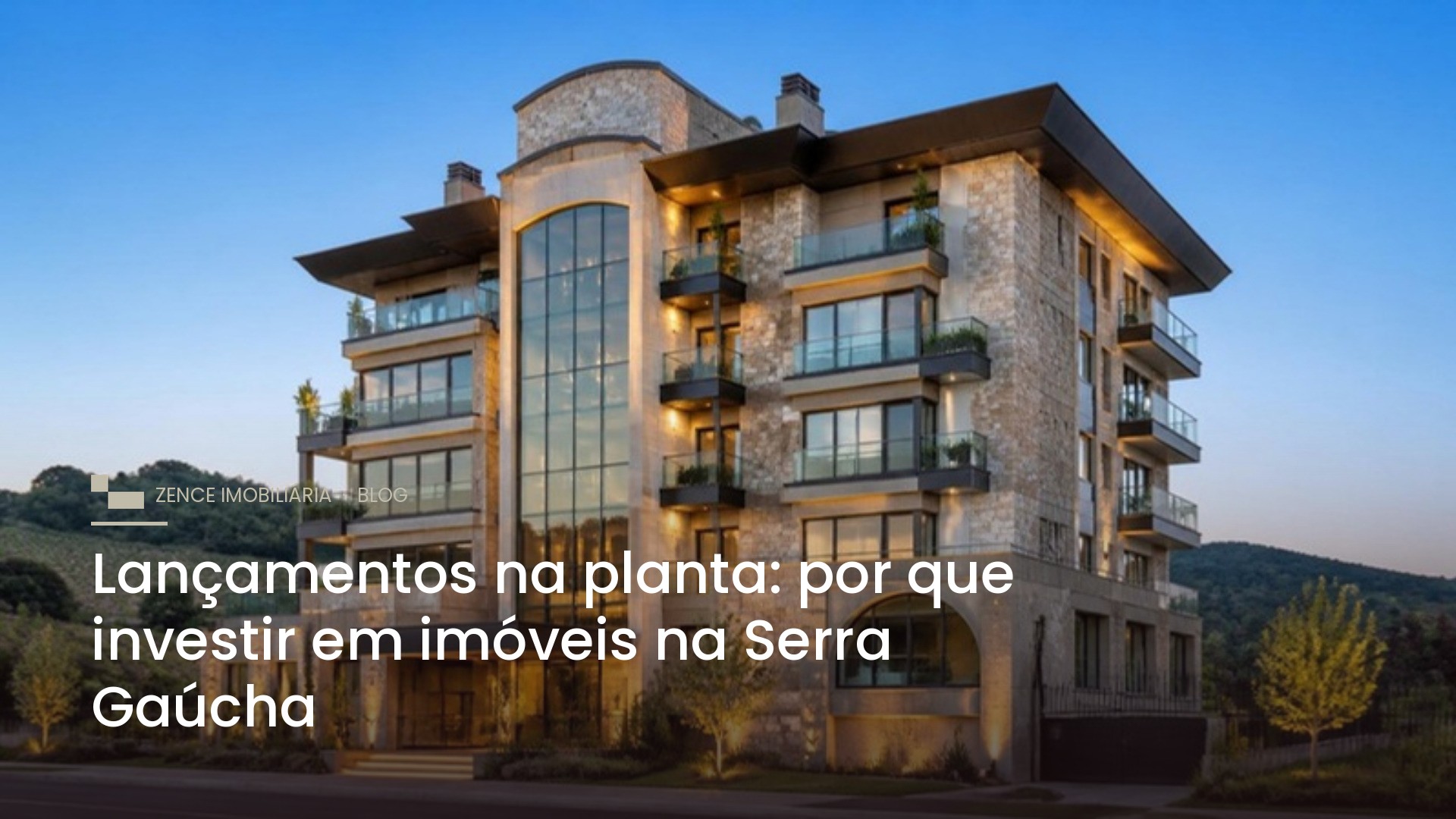 Lançamentos na planta: por que investir em imóveis na Serra Gaúcha