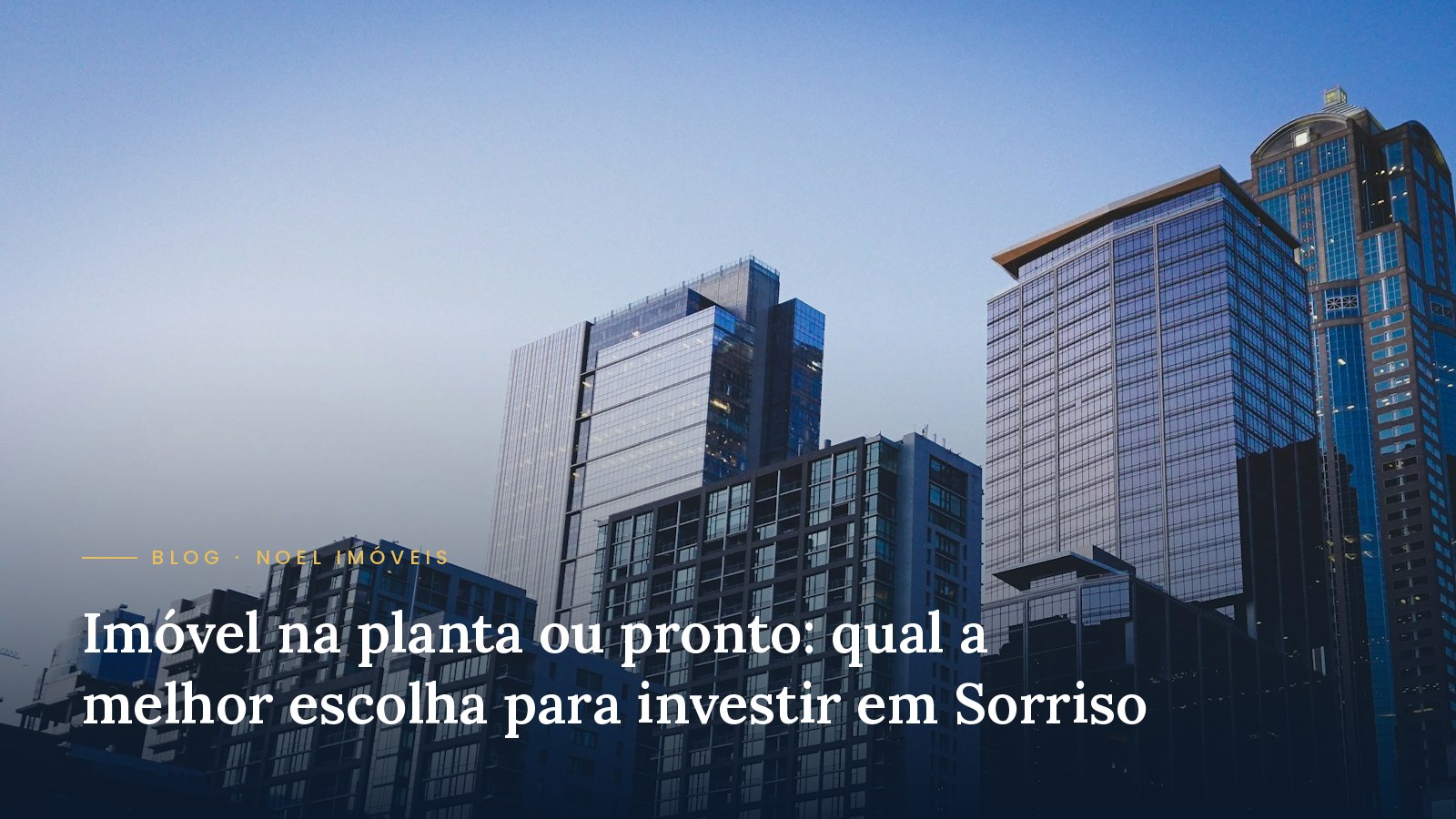 Imóvel na planta ou pronto: qual a melhor escolha para investir em Sorriso