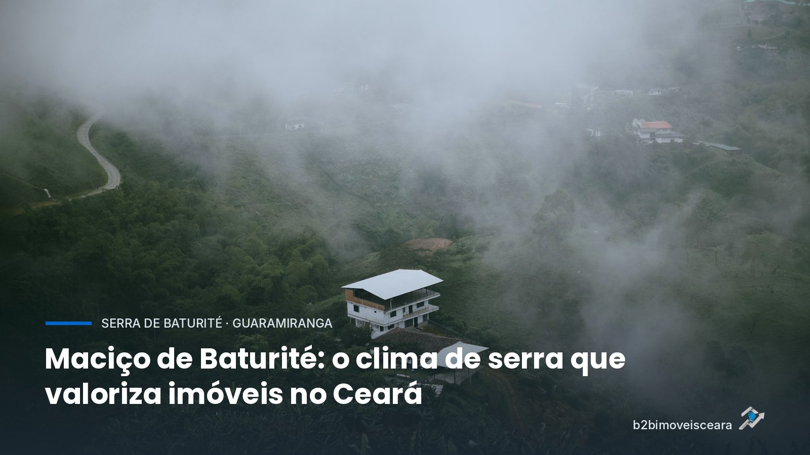 Maciço de Baturité: o clima de serra que valoriza imóveis no Ceará