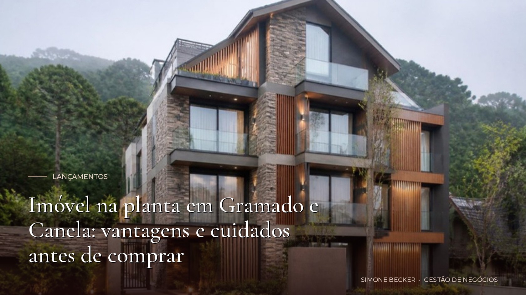 Imóvel na planta em Gramado e Canela: vantagens e cuidados antes de comprar