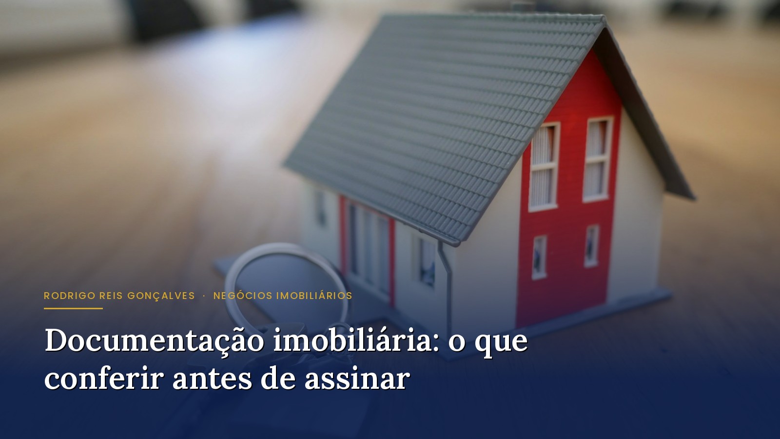Documentação imobiliária: o que conferir antes de assinar a compra