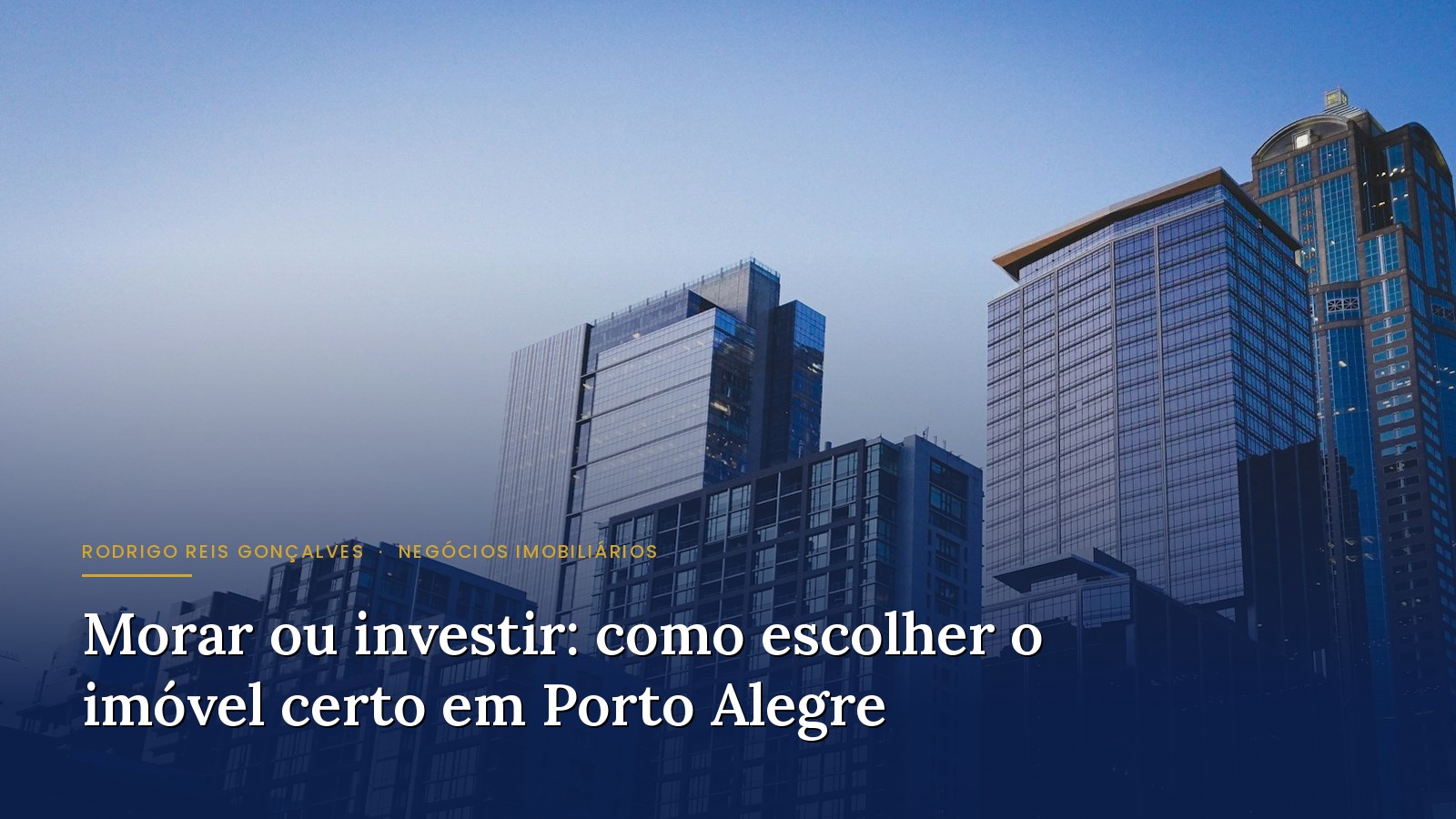 Morar ou investir: como escolher o imóvel certo em Porto Alegre